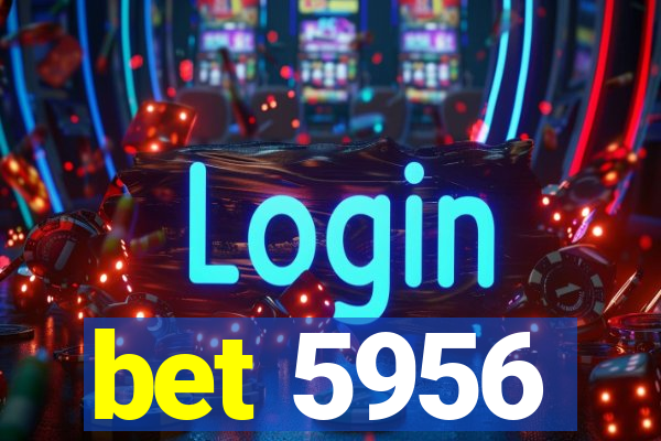 bet 5956